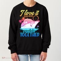 I Love It When We're Cruisin Together 2026 Cruise Vacation Women's Sweatshirt thumb 0