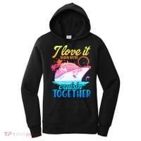 I Love It When We're Cruisin Together 2026 Cruise Vacation Women's Hoodie thumb 0