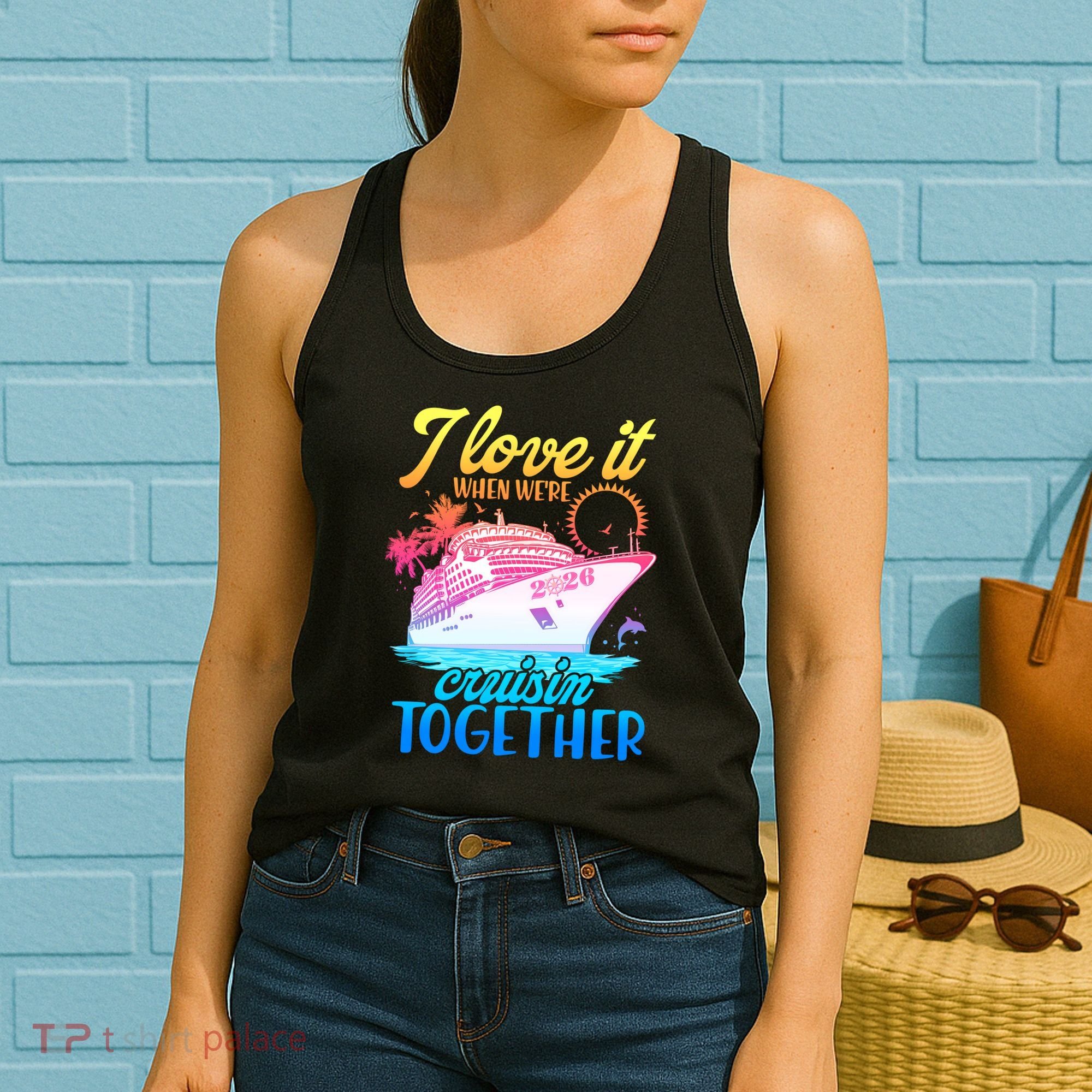 I Love It When We're Cruisin Together 2026 Cruise Vacation Women's Tank Top