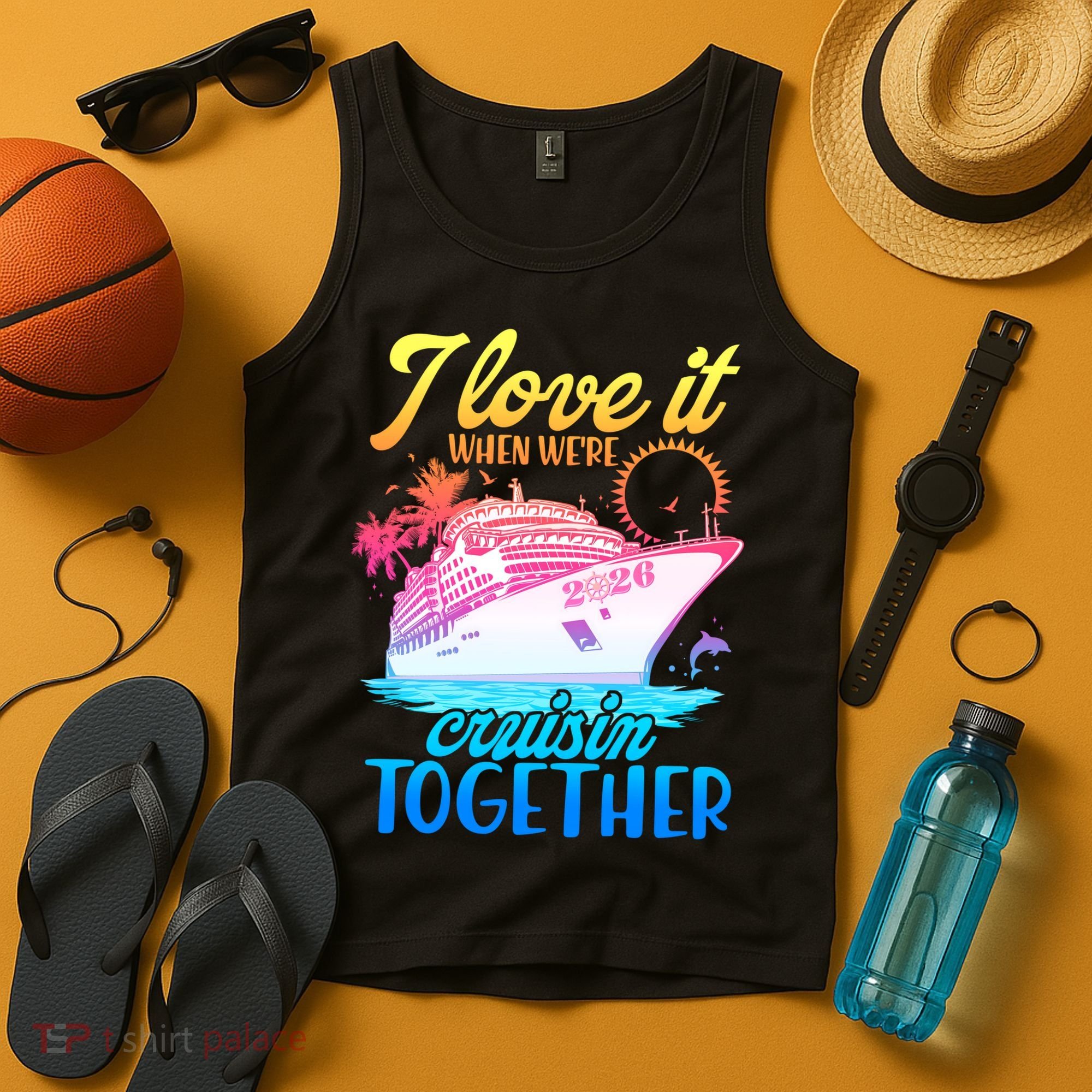 I Love It When We're Cruisin Together 2026 Cruise Vacation Tank Top