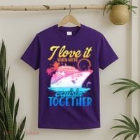 I Love It When We're Cruisin Together 2026 Cruise Vacation T-Shirt thumb 2