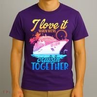 I Love It When We're Cruisin Together 2026 Cruise Vacation T-Shirt thumb 3
