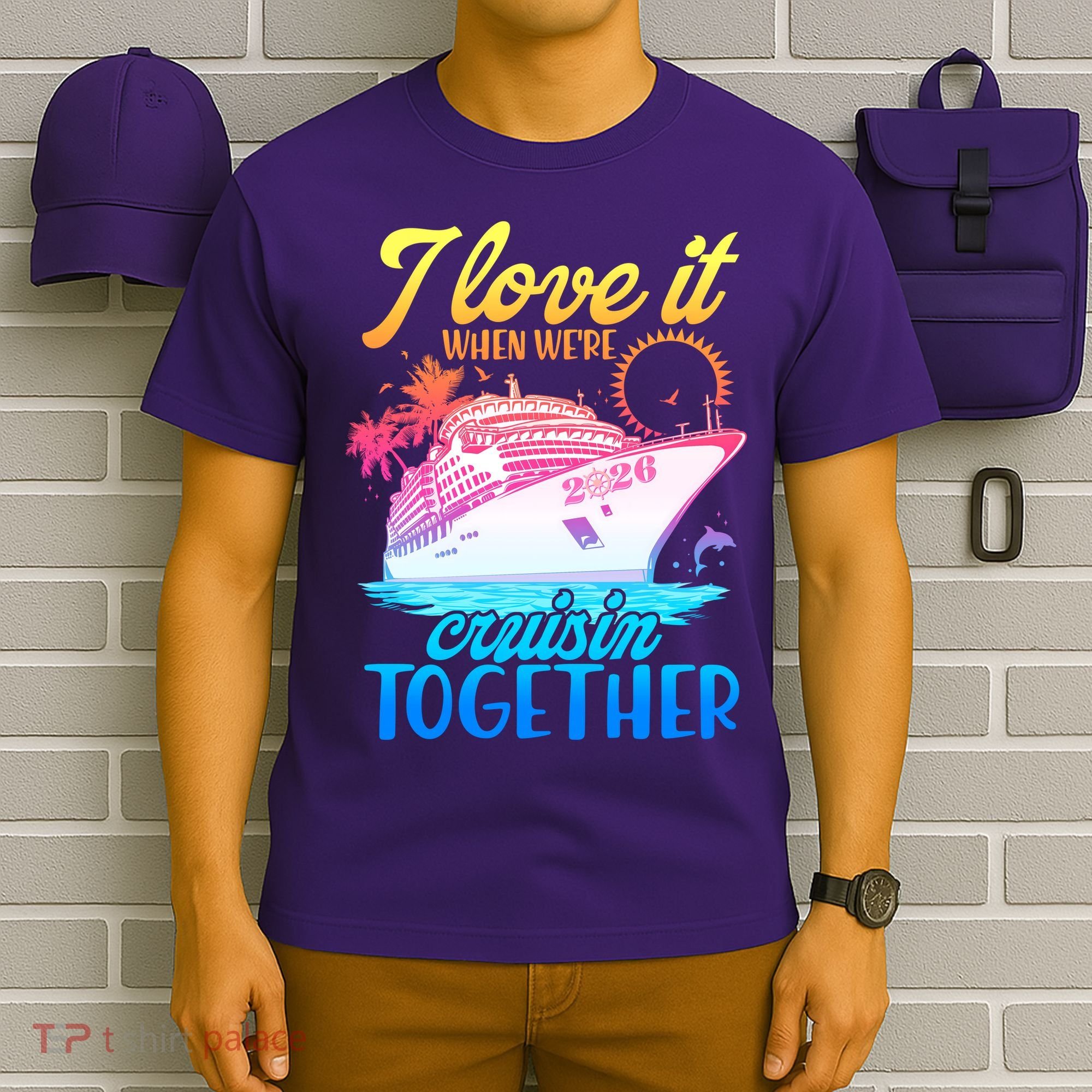 I Love It When We're Cruisin Together 2026 Cruise Vacation T-Shirt