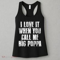 I Love It When You Call Me Big Poppa Gift Funny Father's Day Gift Women's Tank Top thumb 3