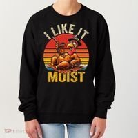 I Like It Moist Thanksgiving Costume Turkey Day Gift Leg Day Women's Sweatshirt thumb 0
