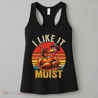 I Like It Moist Thanksgiving Costume Turkey Day Gift Leg Day Women's Tank Top thumb 3