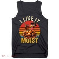I Like It Moist Thanksgiving Costume Turkey Day Gift Leg Day Tank Top thumb 0