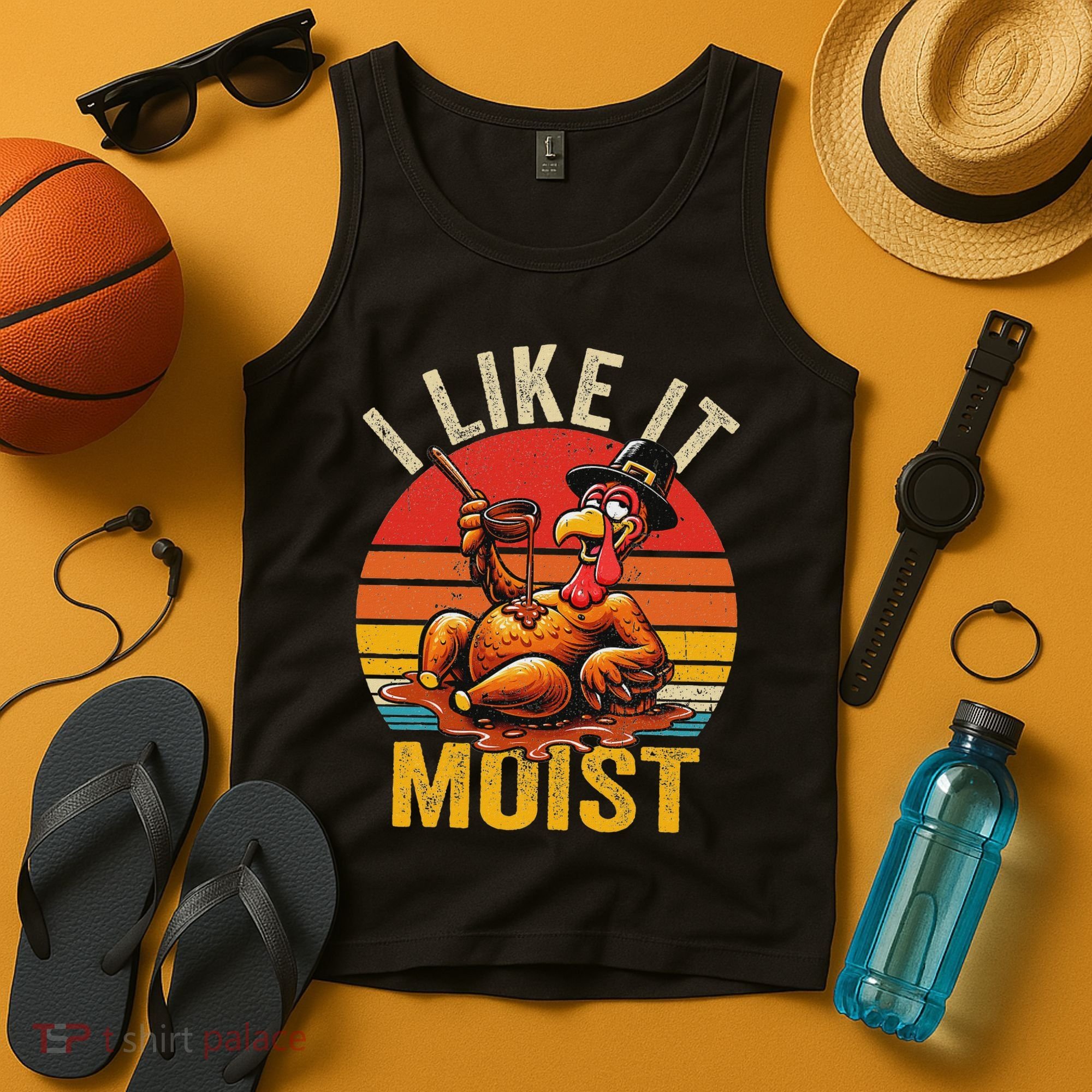 I Like It Moist Thanksgiving Costume Turkey Day Gift Leg Day Tank Top