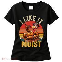 I Like It Moist Thanksgiving Costume Turkey Day Gift Leg Day Women's T-Shirt thumb 0