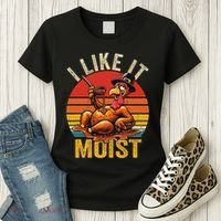 I Like It Moist Thanksgiving Costume Turkey Day Gift Leg Day Women's T-Shirt thumb 3