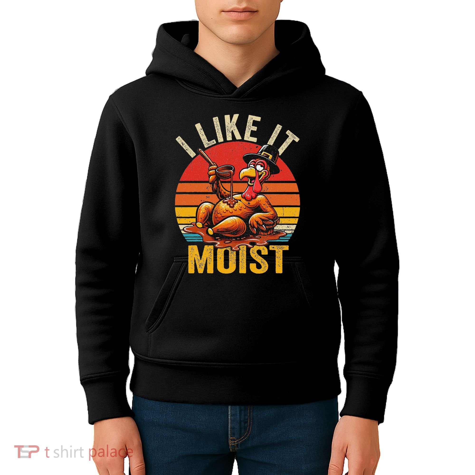 I Like It Moist Thanksgiving Costume Turkey Day Gift Leg Day Kids Hoodie
