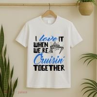 I Love It When We're Cruisin' Together Family Trip Cruise T-Shirt thumb 2
