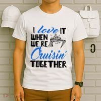 I Love It When We're Cruisin' Together Family Trip Cruise T-Shirt thumb 6