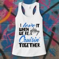 I Love It When We're Cruisin' Together Family Trip Cruise Women's Tank Top thumb 3