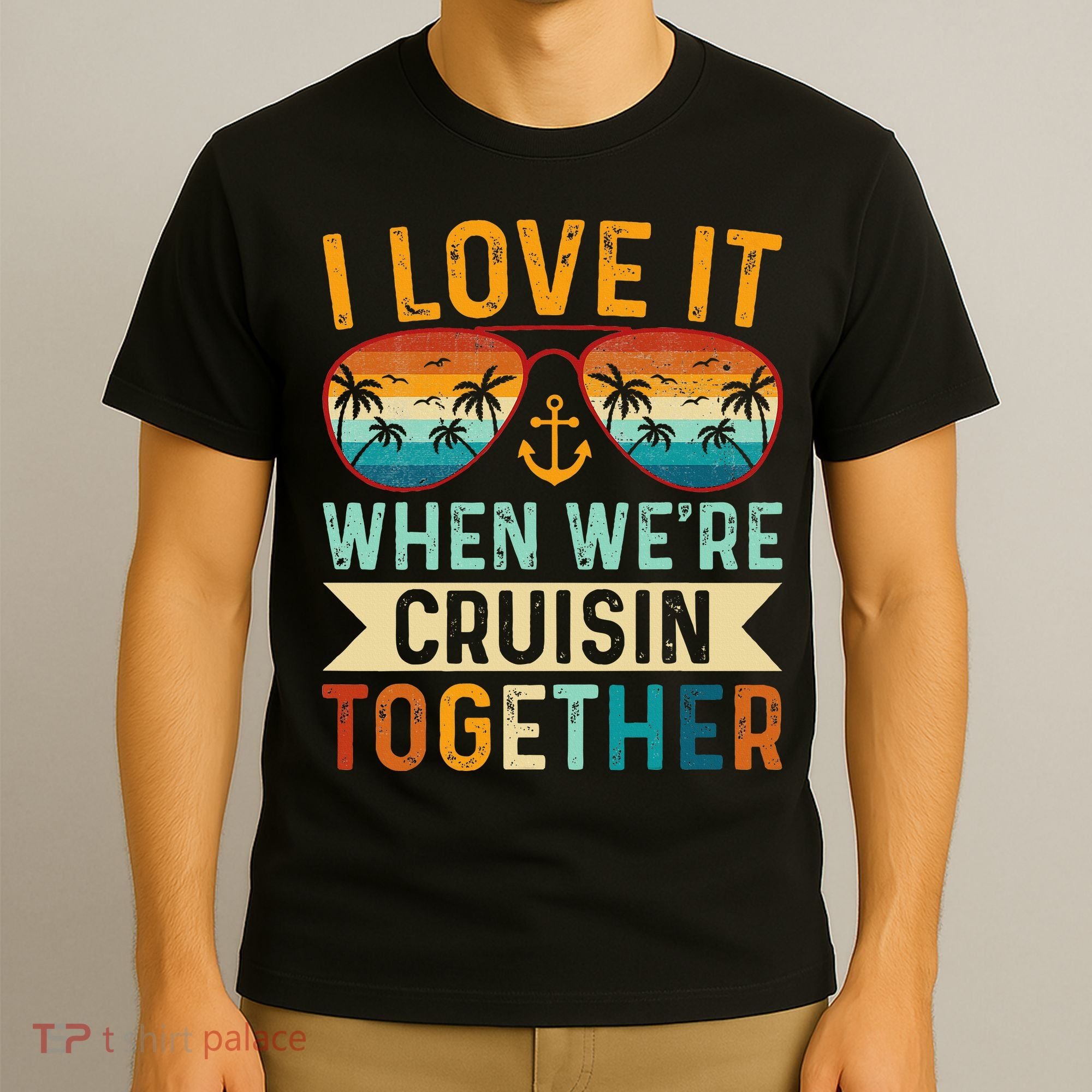 I Love It When WeRe Cruising Together Cruise Lover T-Shirt