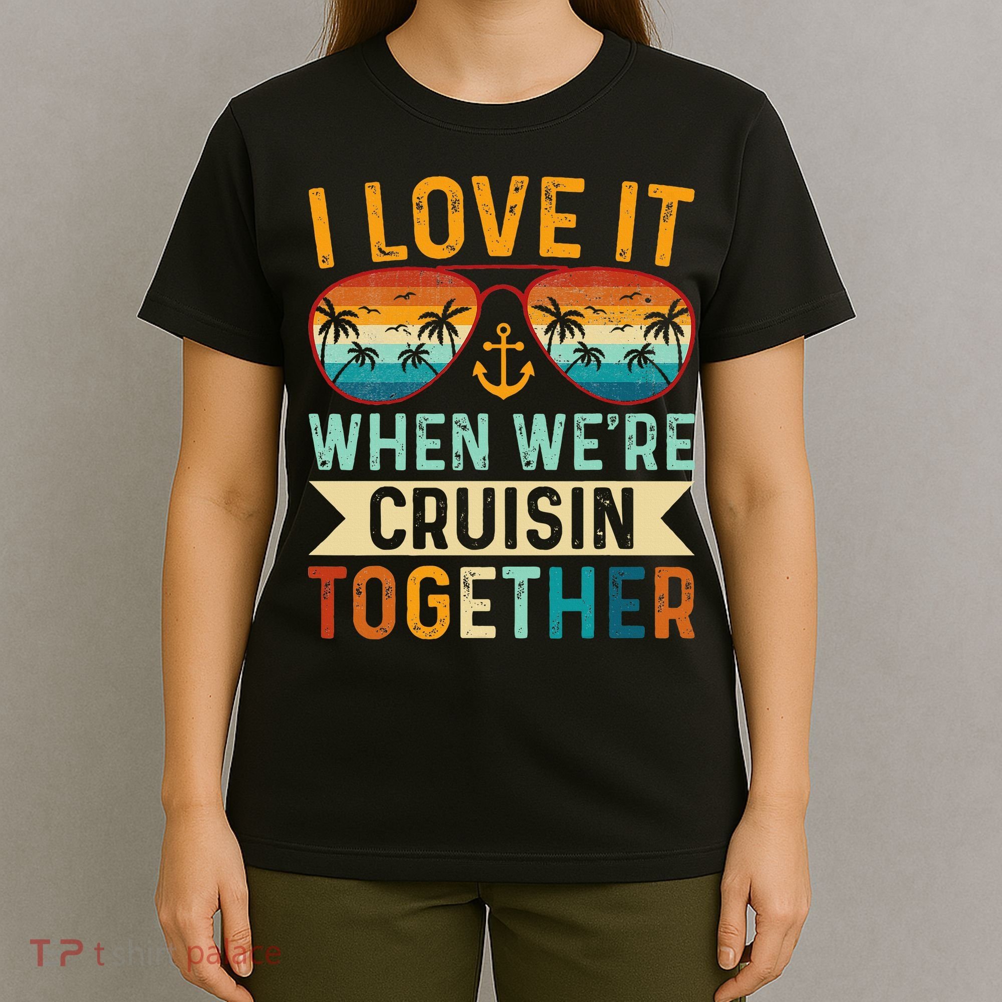 I Love It When WeRe Cruising Together Cruise Lover T-Shirt