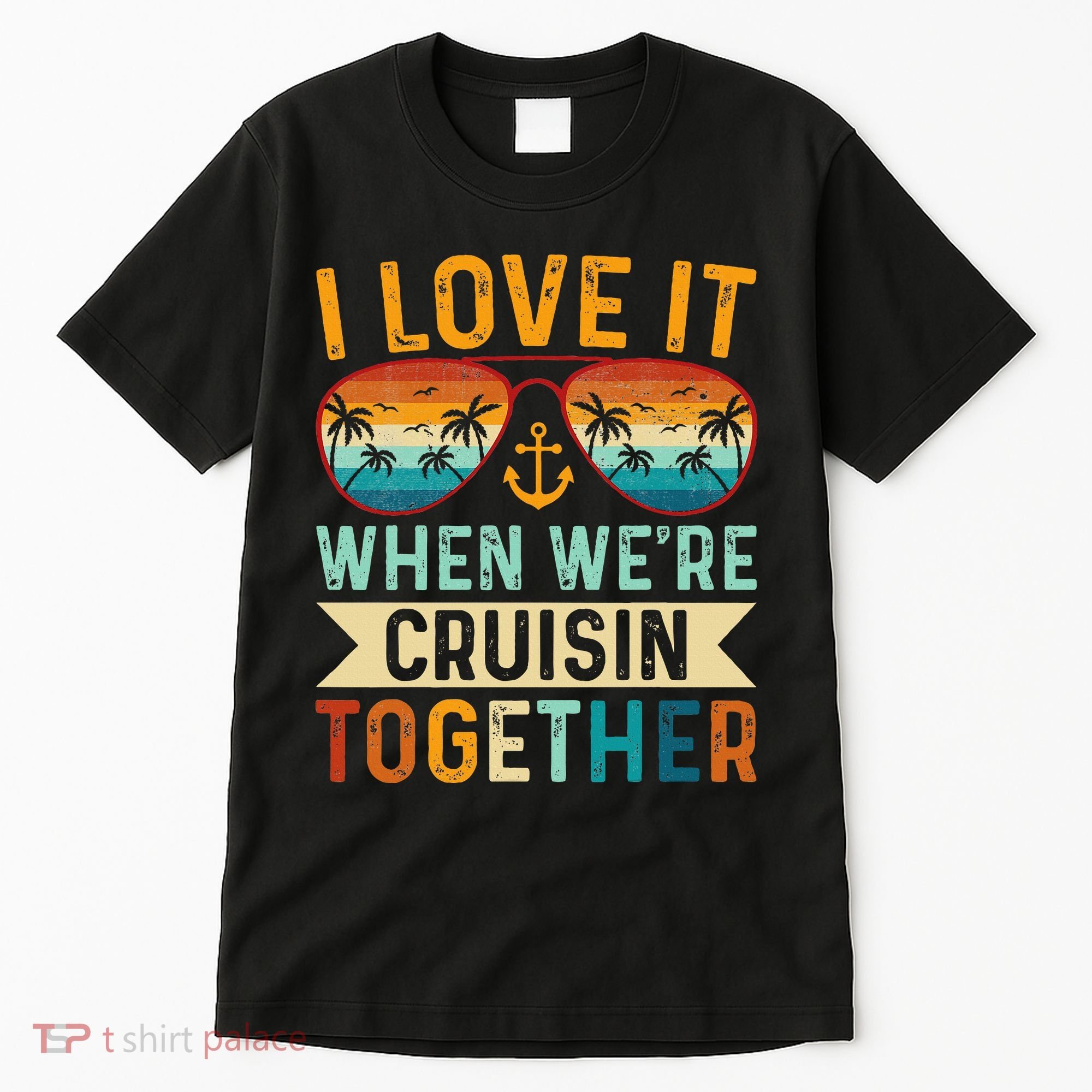 I Love It When WeRe Cruising Together Cruise Lover Tall T-Shirt