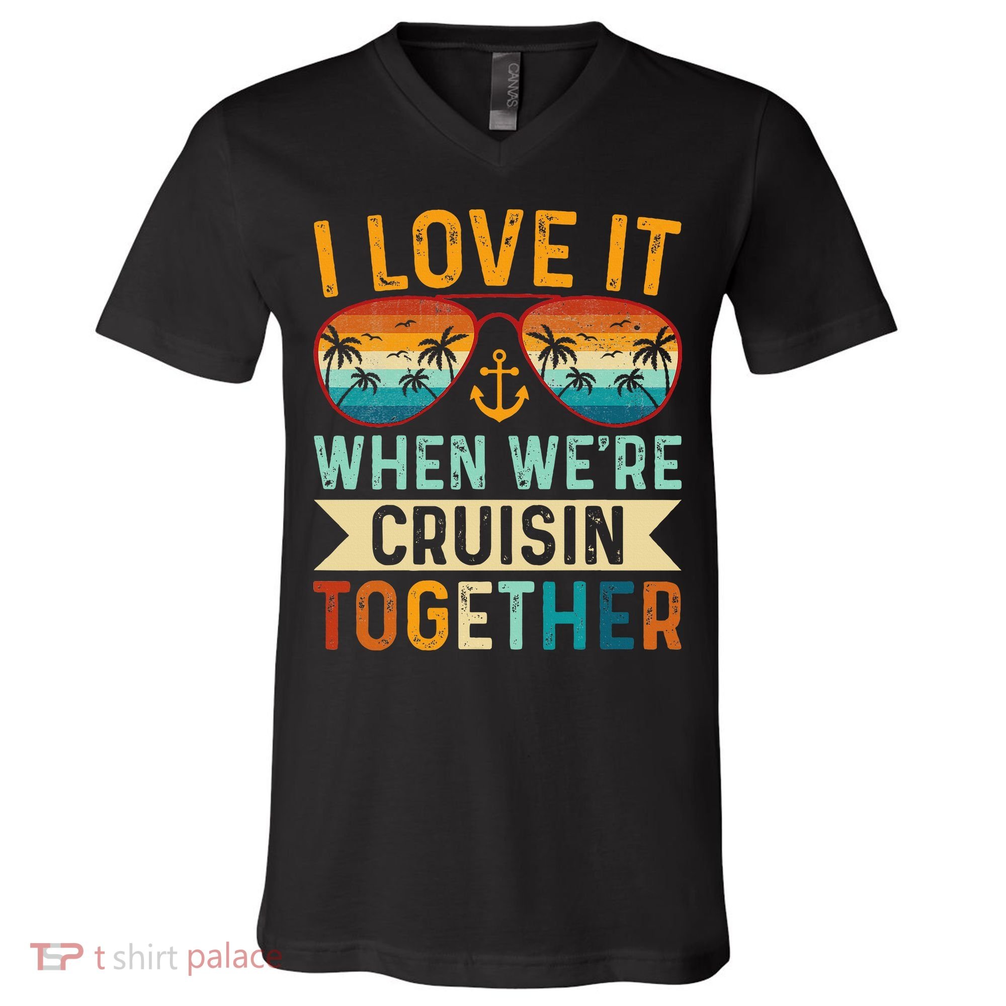 I Love It When WeRe Cruising Together Cruise Lover V-Neck T-Shirt
