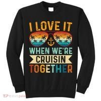 I Love It When WeRe Cruising Together Cruise Lover Tall Sweatshirt thumb 0