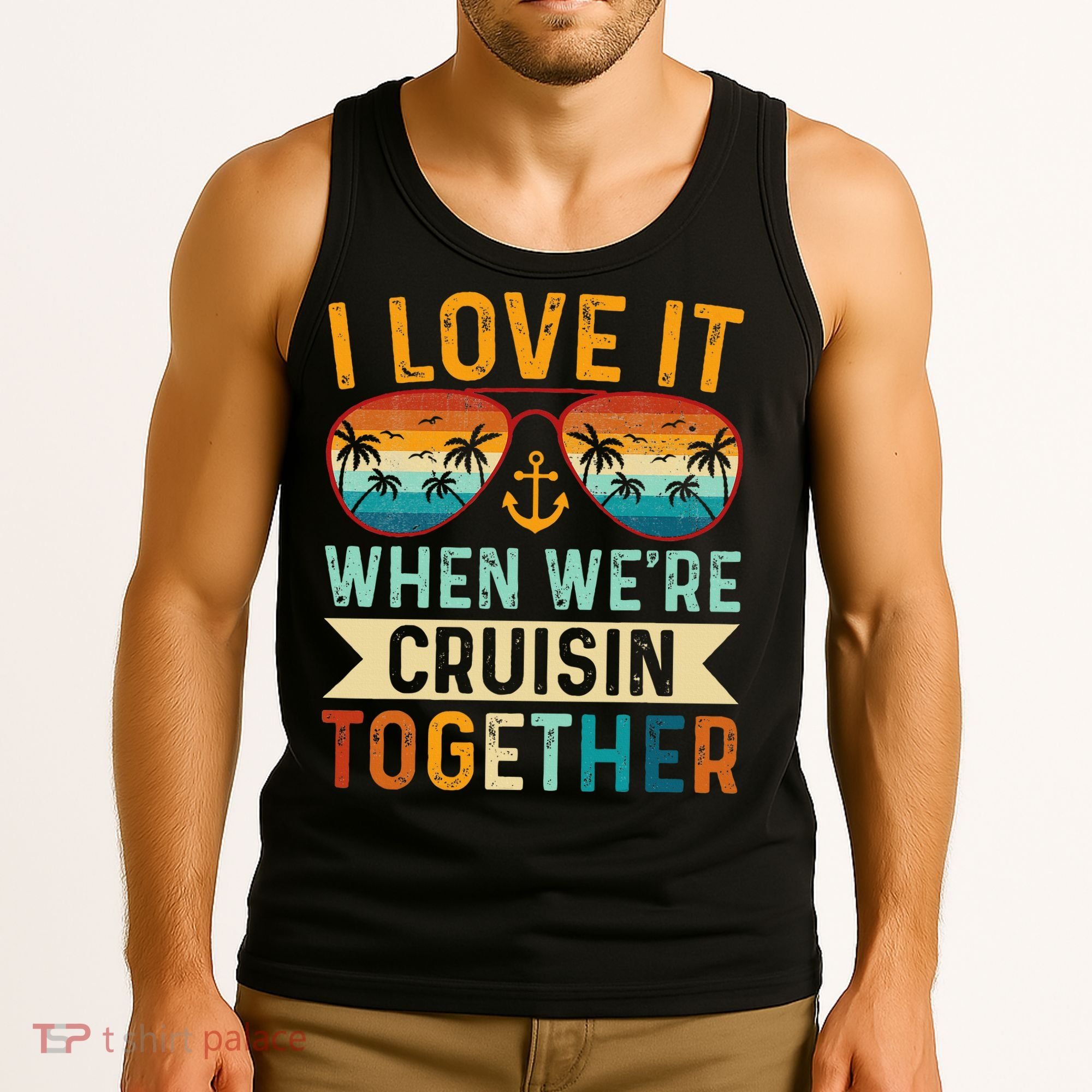 I Love It When WeRe Cruising Together Cruise Lover Tank Top