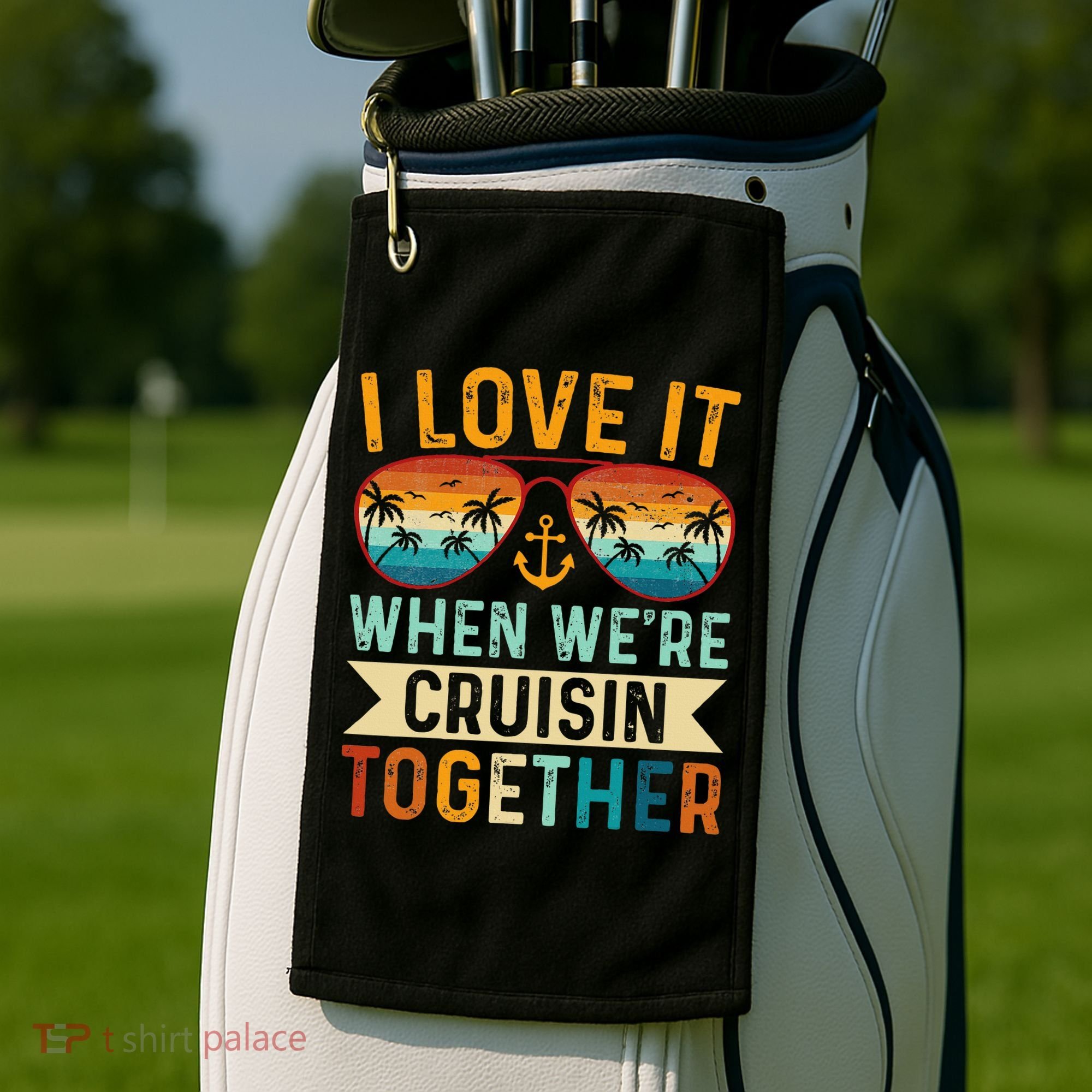 I Love It When WeRe Cruising Together Cruise Lover Golf Towel