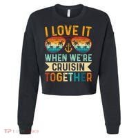 I Love It When WeRe Cruising Together Cruise Lover Cropped Pullover Crew thumb 0