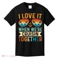 I Love It When WeRe Cruising Together Cruise Lover Kids T-Shirt thumb 0