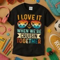 I Love It When WeRe Cruising Together Cruise Lover Kids T-Shirt thumb 3