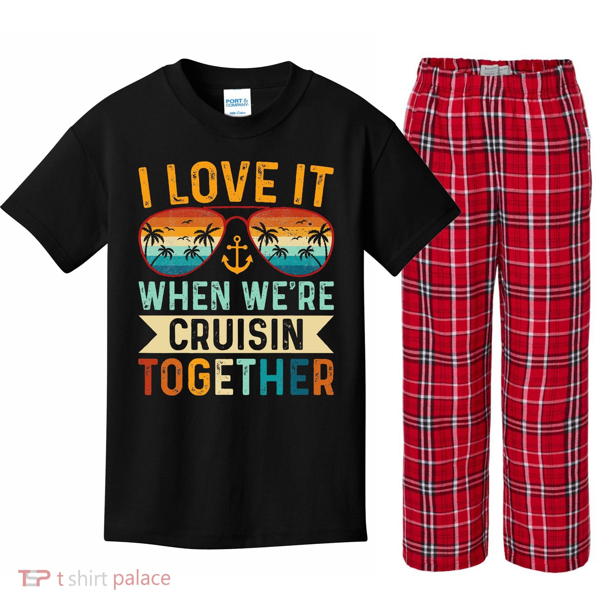 I Love It When WeRe Cruising Together Cruise Lover Kids Plaid Pajama Set