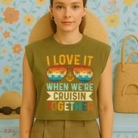 I Love It When WeRe Cruising Together Cruise Lover Garment-Dyed Women's Muscle Tee thumb 4
