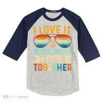 I Love It When WeRe Cruising Together Cruise Lover Kids Colorblock Raglan Jersey thumb 0