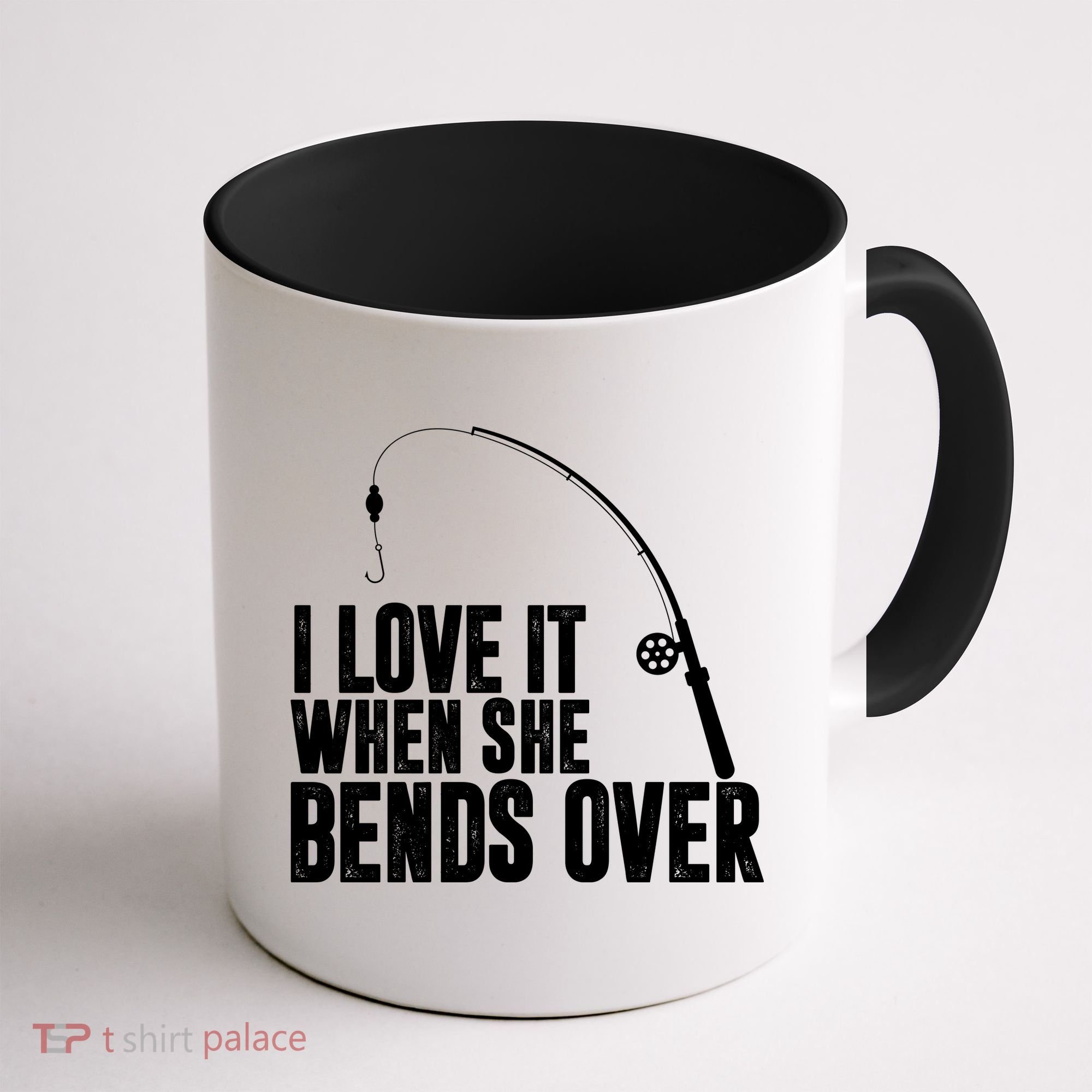I Love It When She Bends Over Funny Fishing Coffee Mug