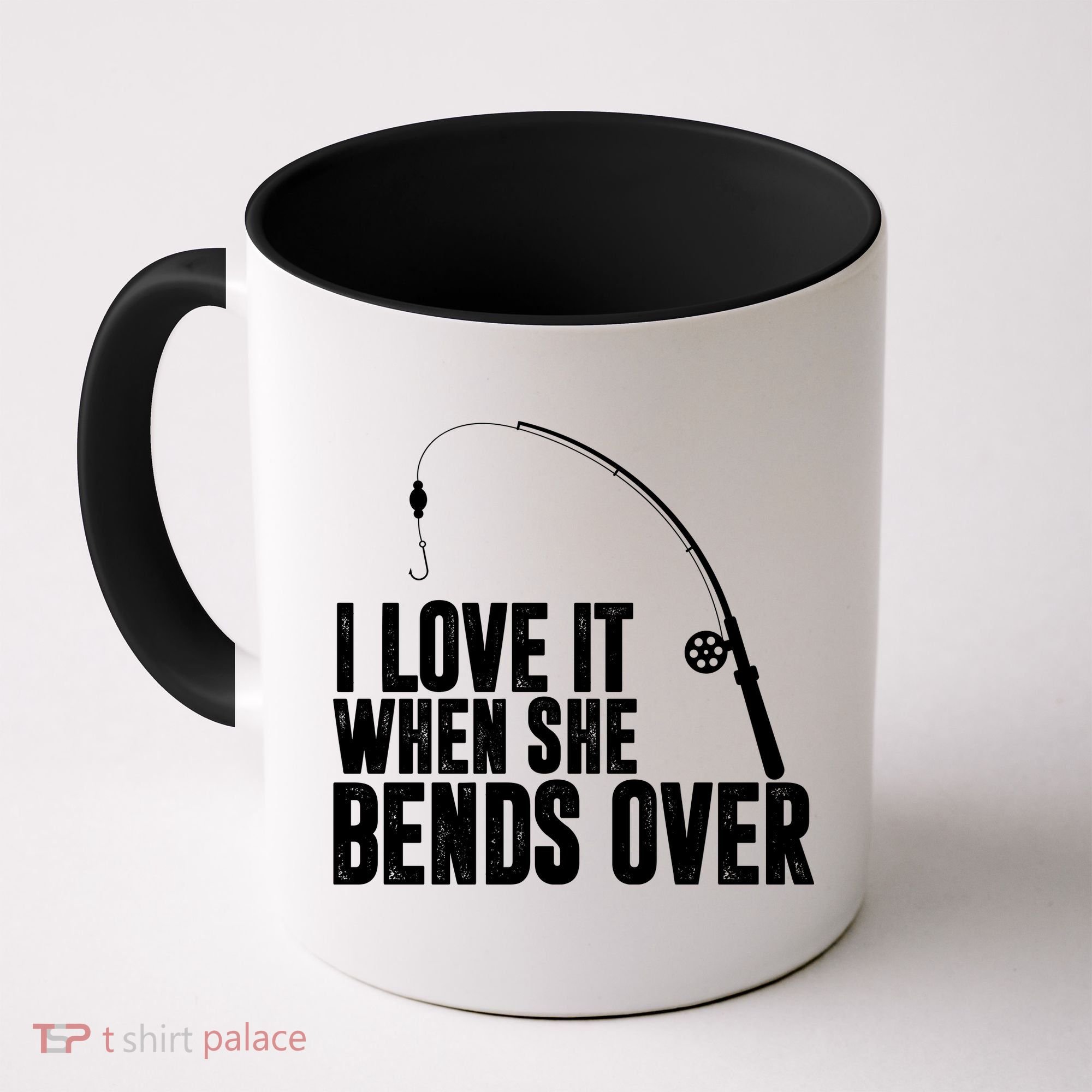 I Love It When She Bends Over Funny Fishing Coffee Mug