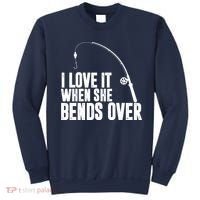 I Love It When She Bends Over Funny Fishing Sweatshirt thumb 0