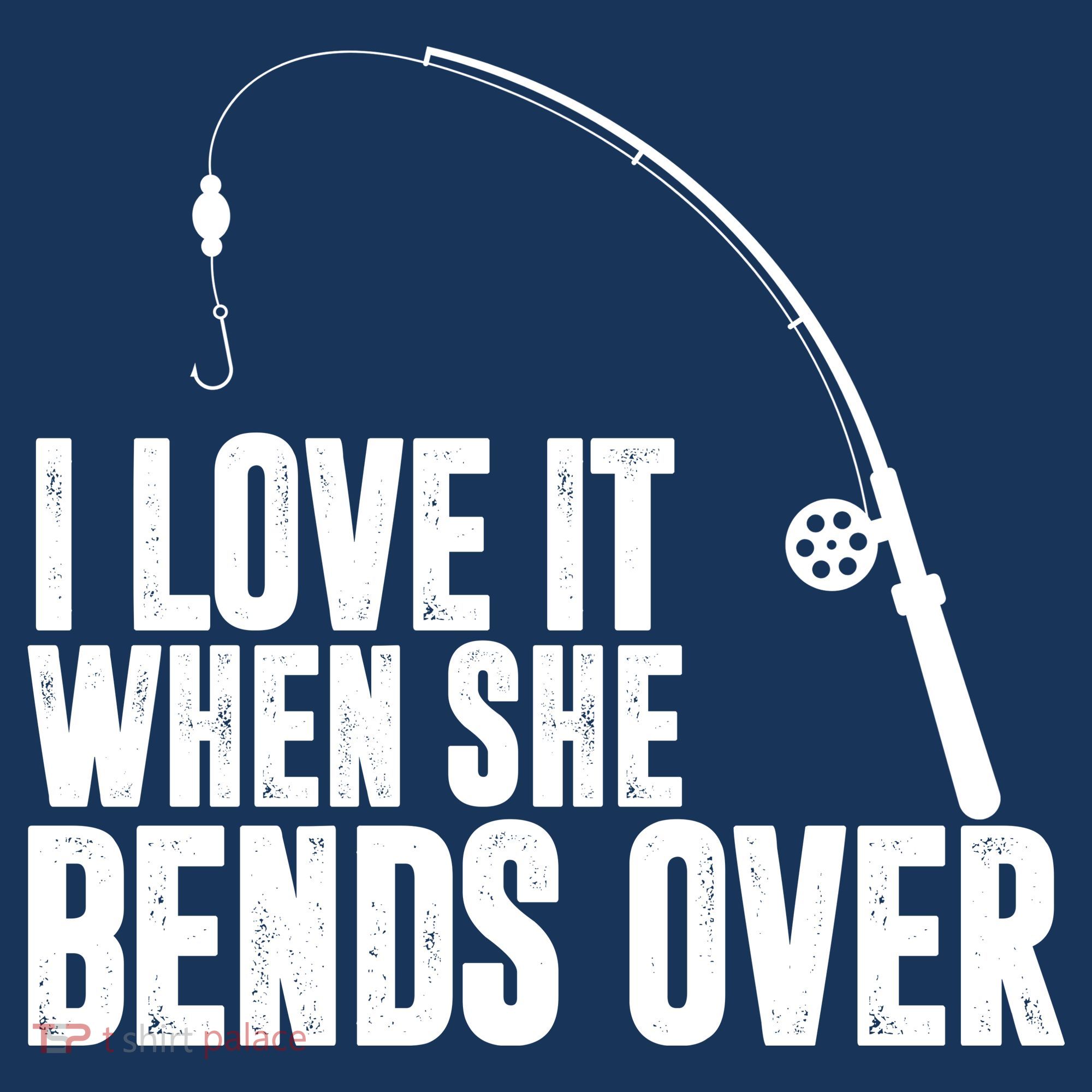 I Love It When She Bends Over Funny Fishing Women's Tank Top