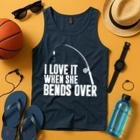 I Love It When She Bends Over Funny Fishing Tank Top thumb 4
