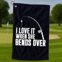 I Love It When She Bends Over Funny Fishing Golf Towel thumb 1