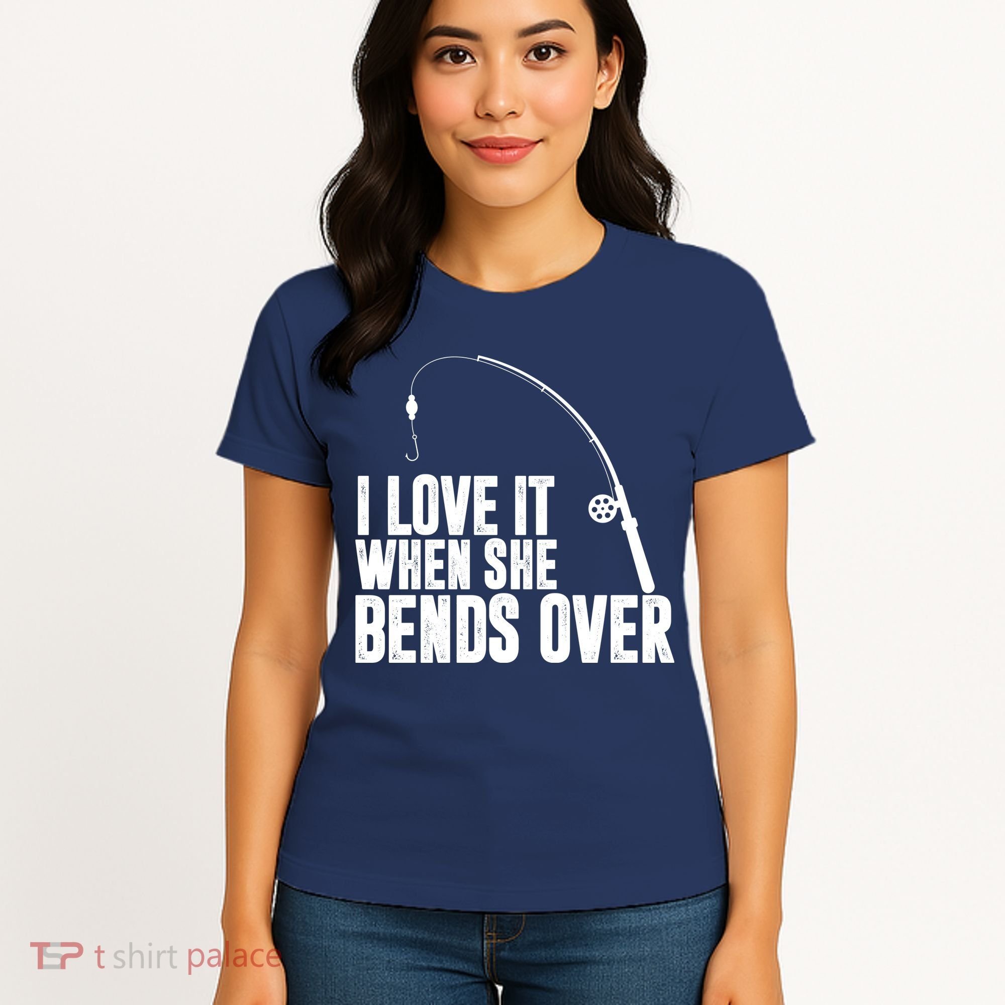 I Love It When She Bends Over Funny Fishing Women's T-Shirt