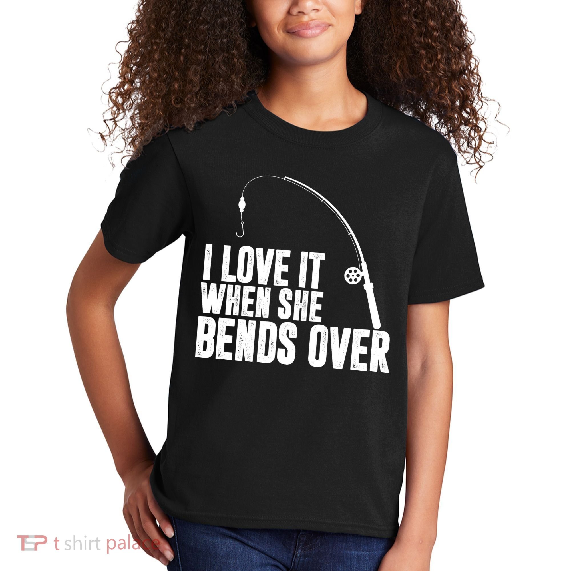 I Love It When She Bends Over Funny Fishing Kids T-Shirt