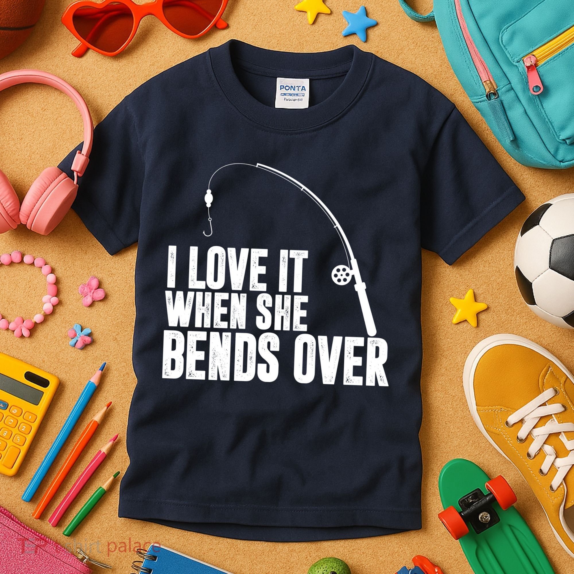 I Love It When She Bends Over Funny Fishing Kids T-Shirt