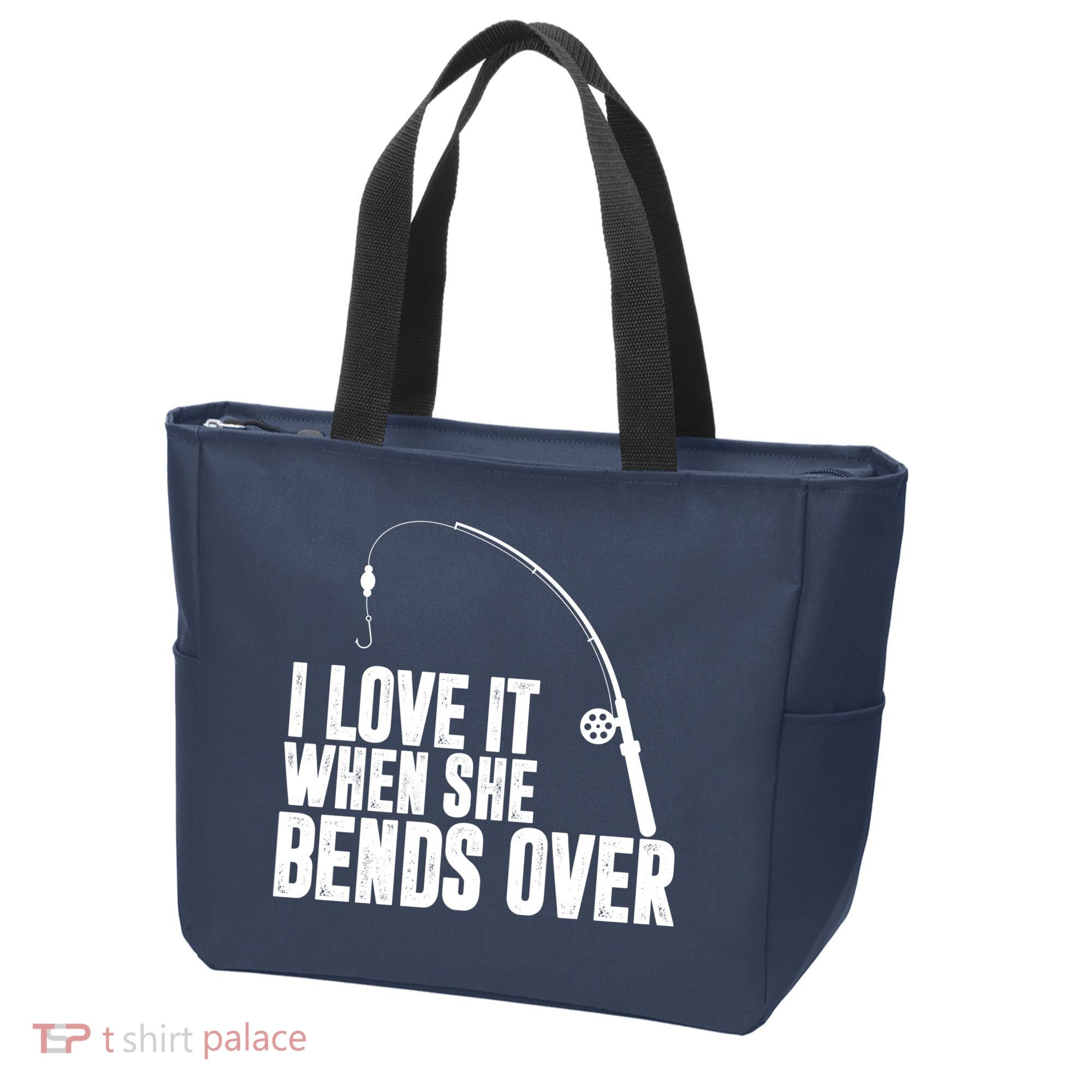 I Love It When She Bends Over Funny Fishing Tote Bag