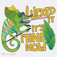 I Licked It, It's Mine Now Colourful Chameleon T-Shirt thumb 7