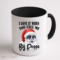 I Love It When You Call Me Big Poppa Funny Santa Claus Coffee Mug thumb 1