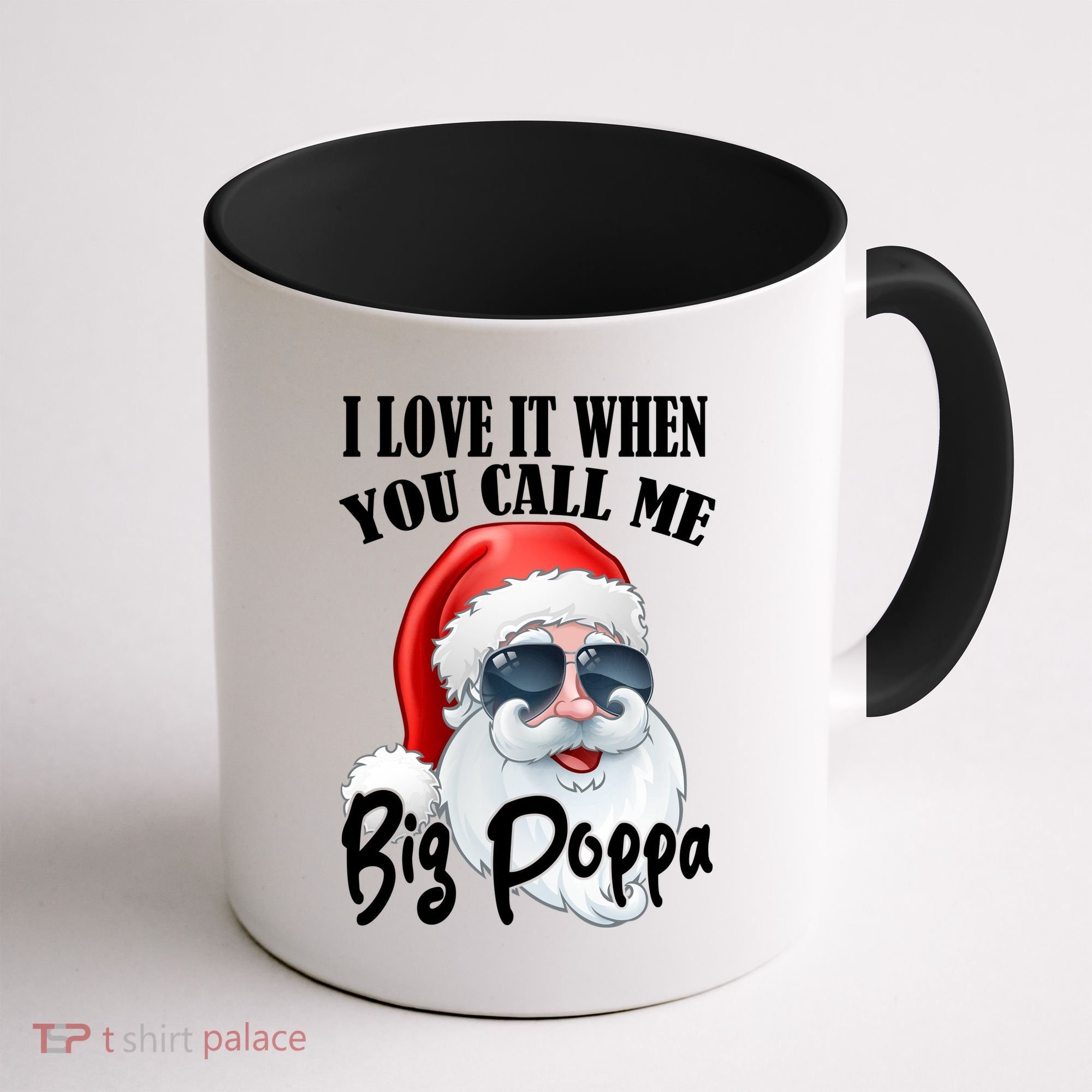 I Love It When You Call Me Big Poppa Funny Santa Claus Coffee Mug