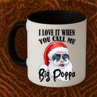 I Love It When You Call Me Big Poppa Funny Santa Claus Coffee Mug thumb 2