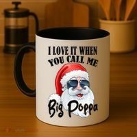 I Love It When You Call Me Big Poppa Funny Santa Claus Coffee Mug thumb 4