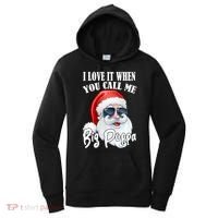 I Love It When You Call Me Big Poppa Funny Santa Claus Women's Hoodie thumb 0