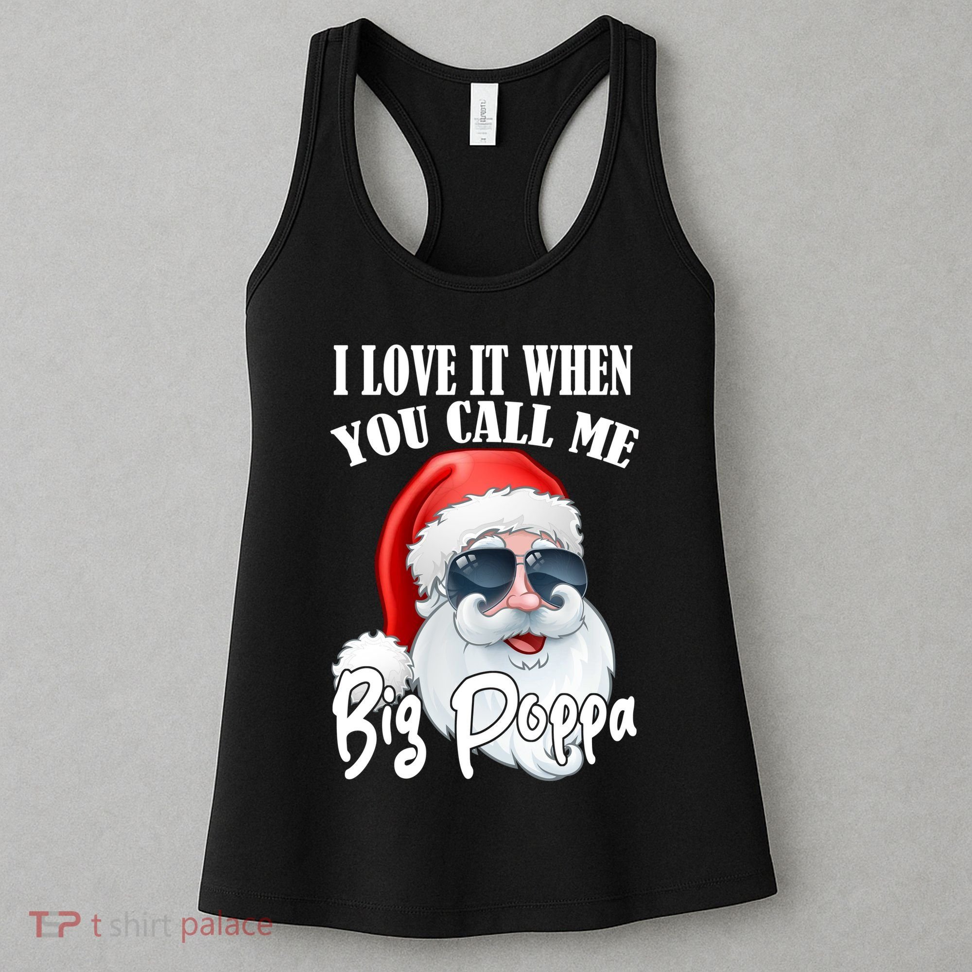 I Love It When You Call Me Big Poppa Funny Santa Claus Women's Tank Top