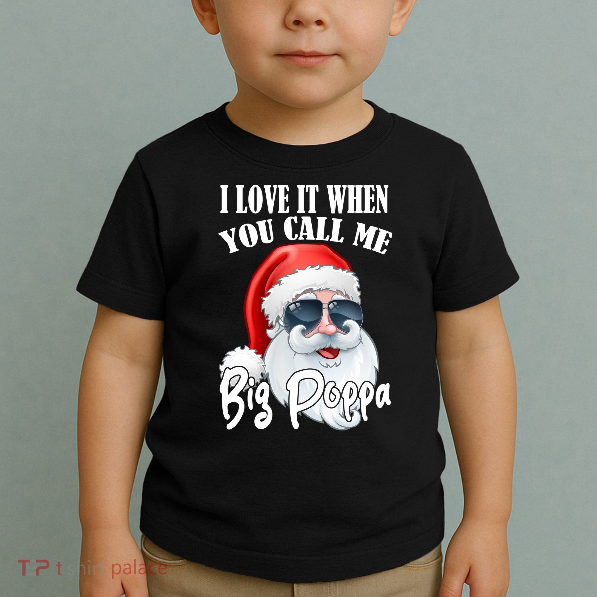 I Love It When You Call Me Big Poppa Funny Santa Claus Toddler T-Shirt
