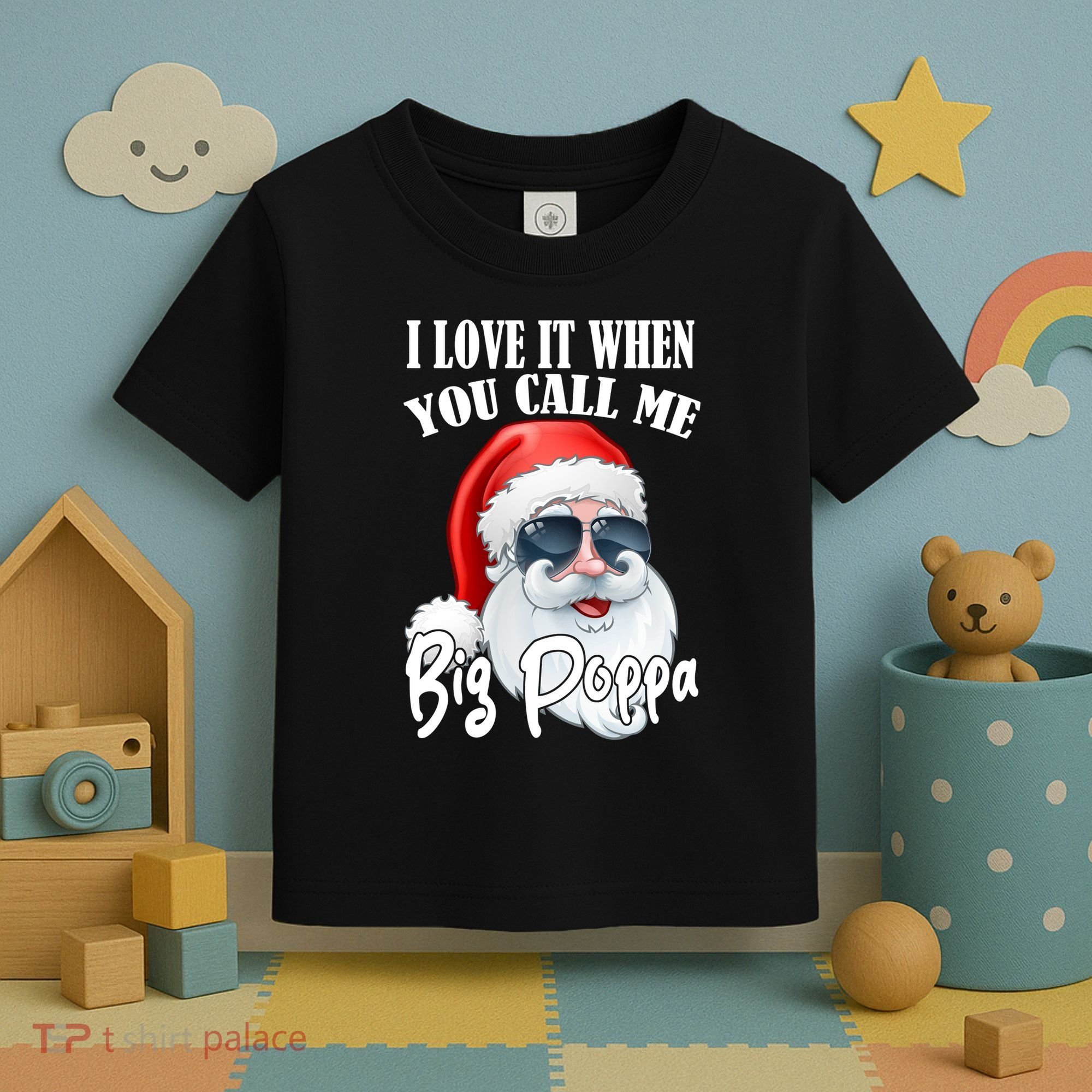 I Love It When You Call Me Big Poppa Funny Santa Claus Toddler T-Shirt